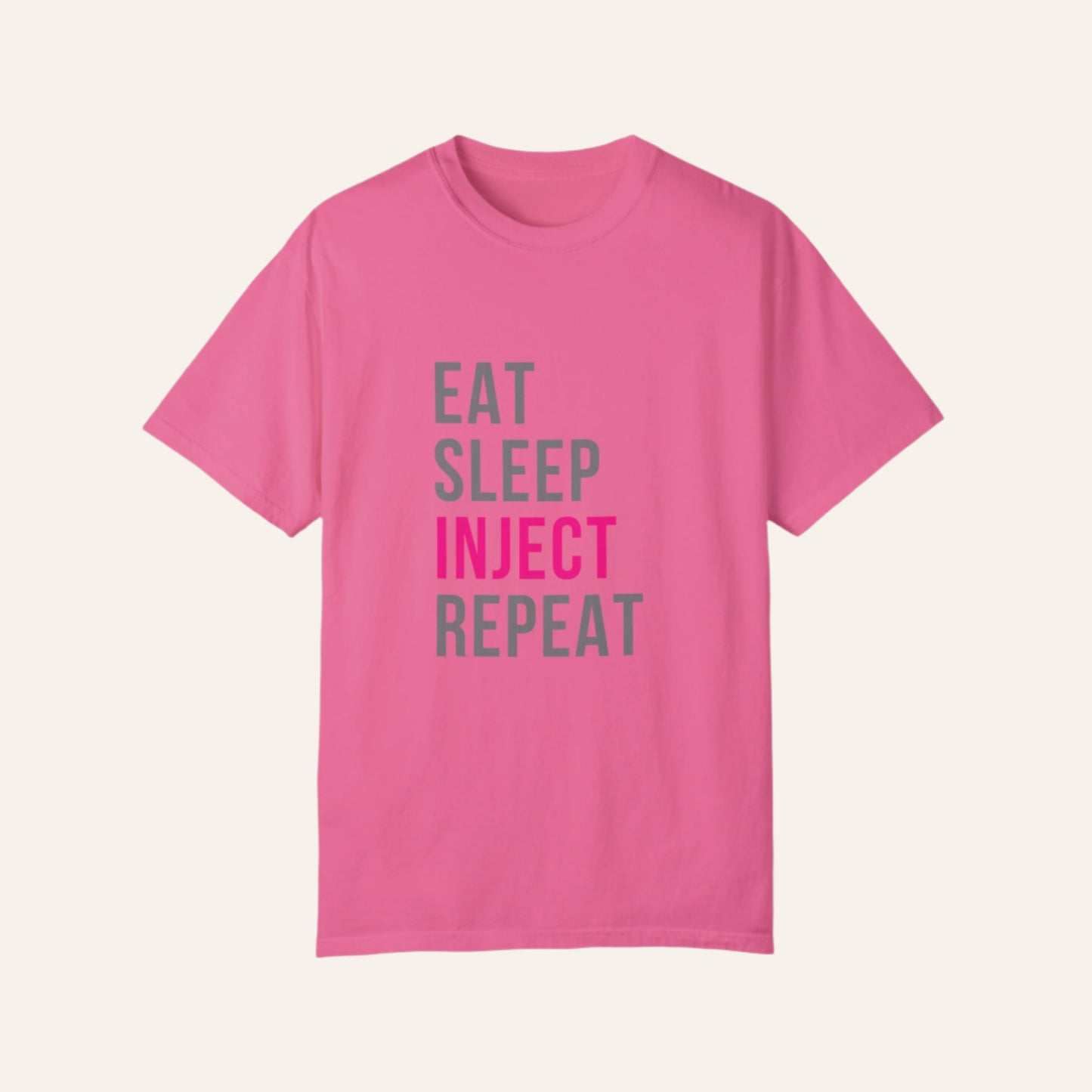 Eat. Sleep. Inject. Repeat. – The Ultimate Injector Life Tee