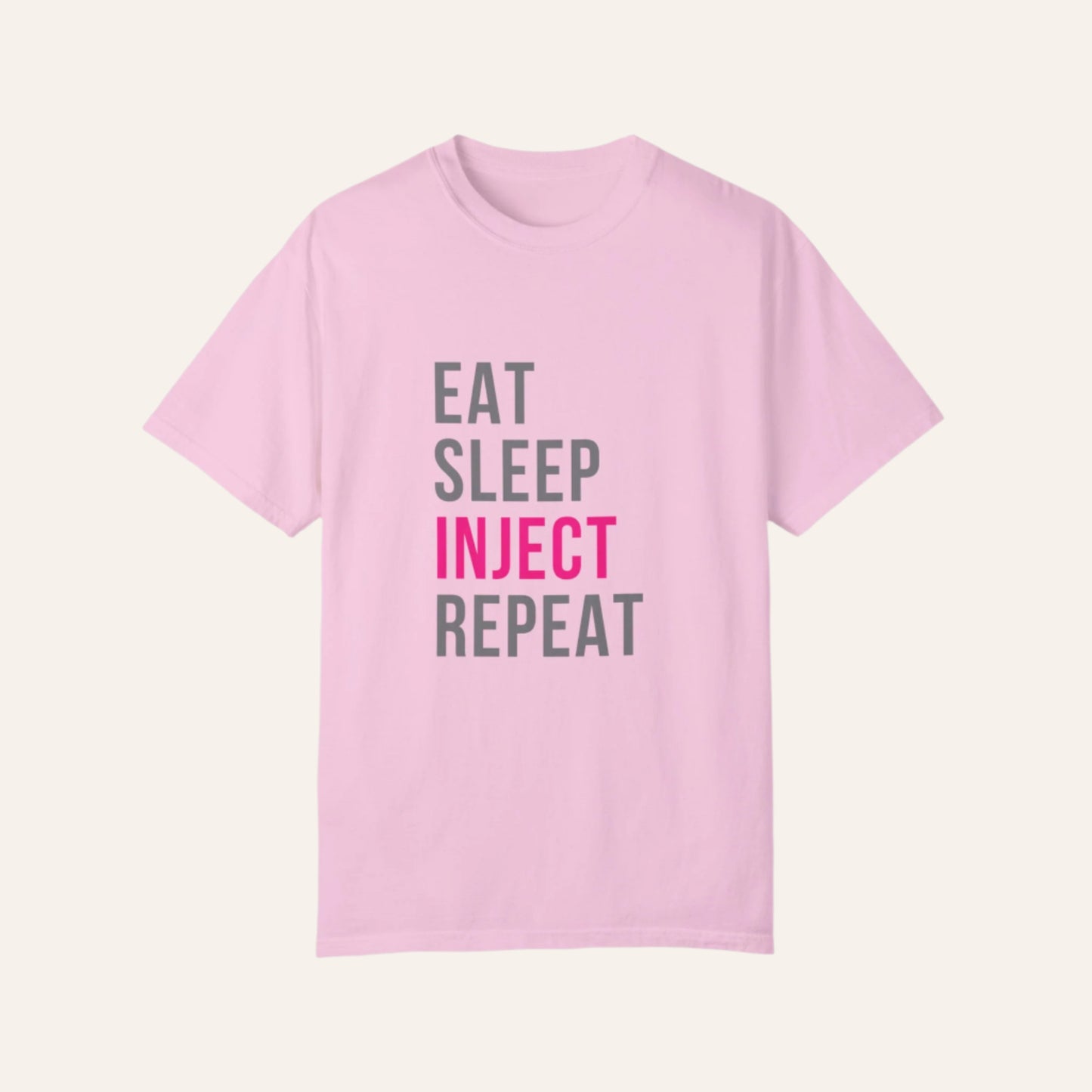 Eat. Sleep. Inject. Repeat. – The Ultimate Injector Life Tee